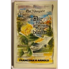 Arnold, Francena H. : När han kommer över bergen