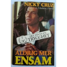 Cruz, Nicky : Aldrig mer ensam