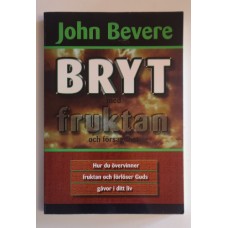 Bevere, John: Bryt med fruktan och försagdhet