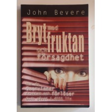 Bevere, John: Bryt med fruktan och försagdhet Bevere, John: Bryt med fruktan och försagdhet