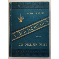 March Daniel : Vår Faders hus eller det oskrifna ordet