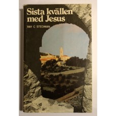 Stedman Ray C. : Sista kvällen med Jesus                          omslag