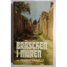 Farelly Robert : Bräschen i muren Farelly Robert : Bräschen i muren