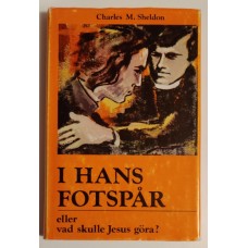 Sheldon, Charles M. : I hans fotspår el. Vad skulle Jesus göra