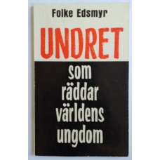 Edsmyr, Folke : Undret som räddar världens ungdom