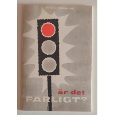 Norburg, Härold: Är det farligt?