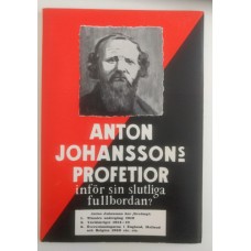 Johansson, Anton : Anton Johanssons Profetior inför sin slutliga fullbordan