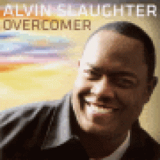 Slaughter, Alvin : Overcomer