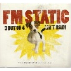 FM Static : 3 out of 4 ain't bad FM Static : 3 out of 4 ain't bad