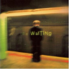 Waiting, The : The waiting Waiting, The : The waiting