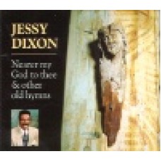 Dixon, Jessy : Nearer my God to thee & other old hymns