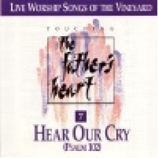 Vineyard : Hear our cry - touching the father's heart 7