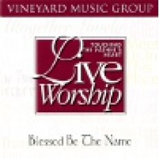 Vineyard : Blessed be the name - touching the father's heart 24