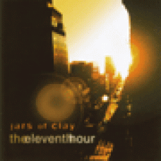 Jars of clay : The eleventh hour Jars of clay : The eleventh hour