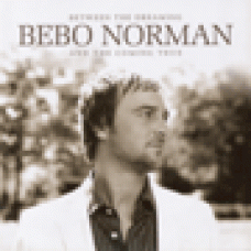 Norman, Bebo : Between the dreaming and the coming true Norman, Bebo : Between the dreaming and the coming true