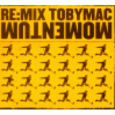 Mac, Toby : Re:mix momentum