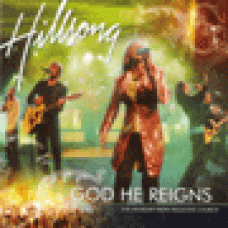Hillsong : God he reigns Hillsong : God he reigns