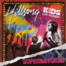 Hillsong kids : Supernatural