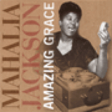Jackson, Mahalia : Amazing grace