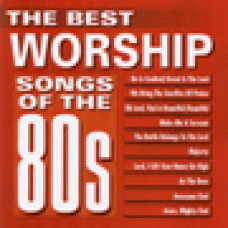 Various - Best worship songs of the... : The best worship songs of the 80s