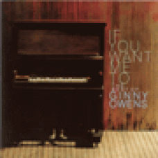 Owens, Ginny : If you want me to - the best of Ginny Owens