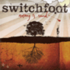 Switchfoot : Nothing is sound Switchfoot : Nothing is sound
