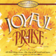 Heart of worship : Joyful praise Heart of worship : Joyful praise