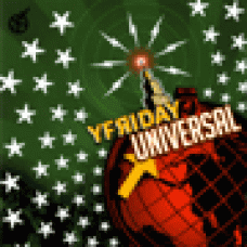 Yfriday : Universal Yfriday : Universal