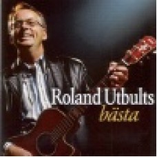Utbult, Roland : Roland Utbults bästa