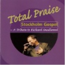 Stockholm gospel körfestival : Total praise - a tribute to Richard Smallwood